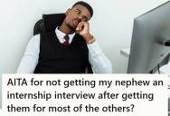 Uncle Refused To Secure An Internship Interview For His Nephew After He Couldn’t Explain Why He Wanted It, But Now His Family Thinks He’s Being Unfair