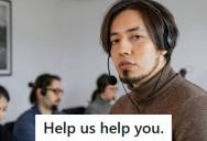 Bank Call Center Representative Tried To Explain That A Customer Was Misreading Two Week Old Balances, But She Wouldn’t Listen And Kept Accusing The Bank Of Stealing Money From Her Account