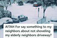 Neighbor Has Been Shoveling An 80-Year-Old Widow’s Driveway Every Winter For Four Years, But After She Noticed That None Of The Other “Able-Bodied Adults” Were Willing To Help, She Called One Of Them Out