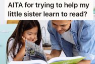 Man Was Helping His Little Sister Learn To Read Correctly, But His Mom Scolded Him For Contradicting Her Teacher’s Methods