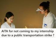 Pharmacy Intern Skipped Internship During Public Transportation Strike Because She Refused To Walk Three Kilometers Home In The Dark, But Her Teacher Said She Should Do It Anyway