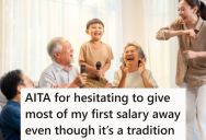 Her Family Tradition Was For A Child To Turn Over Their First Paycheck To The Parents To Honor Them, But She Wants To Keep It To Cover Her Own Expenses