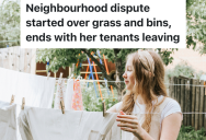 Landlord Complains That Homeowner Is Bringing Down The Neighborhood, So The Homeowner Tells The Tenants Their Landlord Sneaks Into Their Place When They’re Not Home