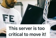 Employees Keep Asking To Postpone A Server Transfer Due To Critical Work That Can’t Be Disrupted, So This Tech Support Worker And His Boss Unplugged The Server Without Warning Anyone First