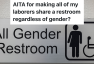 Women Are Upset That They Have To Share A Restroom With Men, But Their Manager Refuses To Change The Construction Plans