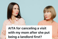 Woman Rents An Apartment From Her Mom, But When She Decides To Move Out, Her Mom Turns Into A Horrible Landlord