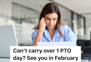 Employee Is Going To Lose A Day Off At The End Of The Year, So They Threaten To Take Two Months Off Instead