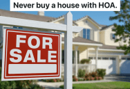 Homeowner Didn’t Like Living In An HOA, So They Sold Their House And Warned Others Not To Buy A House In An HOA