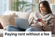 Renter Doesn’t Want To Pay A Convenience Fee Each Month Just To Pay Her Rent, So She Finds Another Way To Avoid The Fee
