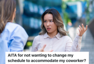 Woman Adjusts Her Schedule So Her Coworker Can Pick Up Her Kids From School, But Now Her Coworker Expects Her To Keep Making Adjustments