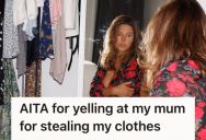 Young Woman Lives With Her Mom And Buys Her Own Clothes, But She Snapped When She Caught Her Mom Using Her Clothes Without Asking