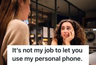 Employee Refused To Let Customer Use Her Personal Phone, So The Customer Badmouthed Her To The Manager