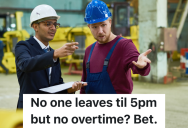 Employee Used To Work Overtime Making Sure All Of The Machinery Was Calibrated Properly, But The New Boss Insisted He Needed To Work The Same Hours As Everyone Else