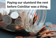 Family Rents House With Lots Of Big Problems, So They Decide To Pay Their Rent In Pennies Until The Biggest Issue Is Fixed