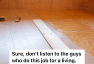 Man And His Dad Agree To Do A Small Construction Project For A Coworker, But She Refuses To Buy The Necessary Supplies
