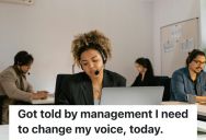 Call Center Worker Lauded For Her Skills Was Asked To Change Her Voice, But Supervisor Didn’t Give Details And She Is Fuming