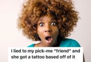 Young Woman Can’t Stand Copycat Friend, So She Covertly Let Her Hear About A (Terrible) Tattoo She Supposedly Wanted To Get And Was Stunned Her Friend Actually Got It