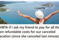 Woman Planned And Paid The Deposits For A Trip To Hawaii With A Friend, But Then The Friend Cancelled At The Last Minute