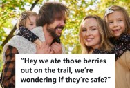 Park Employee Was Shocked When Asked By A Family If Eating The Berries They Found On The Trail Was Okay, But They Had Already Eaten Them
