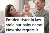 Pregnant Woman Wants To Name Her Baby After Her Husband’s Grandfather, But Then Her Sister Decides To Give Her Baby The Exact Same Name