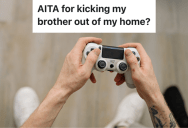 She Let Her Brother Stay With Her, But When He Wouldn’t Get A Job, She Kicked Him Out