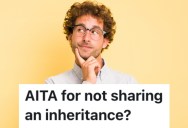 An Only Child Got A Lot Of Inheritance Money, And They Refuse To Share It With Any Of Their Extended Family Members