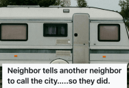 Concerned Residents Warned A Neighbor About Blocking The Sidewalk With A Trailer, And When The Offender Refused To Move It, They Ended Up Stuck With A Huge Bill