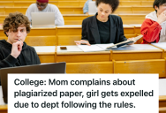 College Freshman Got A Zero For Plagiarism, So Her Mother’s Complaint Triggered A Full Academic Investigation And Ended In An Expulsion
