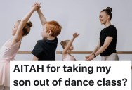 Son Says He’s Overbooked and Wants to Quit Dance, So Dad Pulls Him From Classes And Now Everyone Is Blaming Him