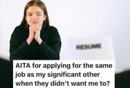She Applied for a Well-Paying Summer Job, and Her Partner Says She’s “Copying” Their Life Plans