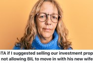 A Woman’s Brother-In-Law Wants To Move Into A Property She Partially Owns, But She Thinks It’ll Mess Up Her Investment