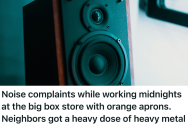 Late Shift Employee Was Ticketed After Neighbors Complained About Nighttime Equipment Noise, So He Brought In A Heavy Metal Stereo And Cranked The Music To The Max