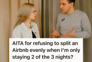 Guest Refused To Split The Full Cost Of A Three-Night AirBnb, So The Friend Group Questioned His Commitment To The Celebration