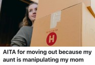 She Stepped Up To Help Her Mother After A Family Tragedy, But Now Her Aunt Is Exploiting Them Both For Her Own Gain