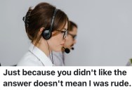 They Tried Their Best To Help An Annoying Customer, But They Turned Around And Threw It Back In The Rep’s Face
