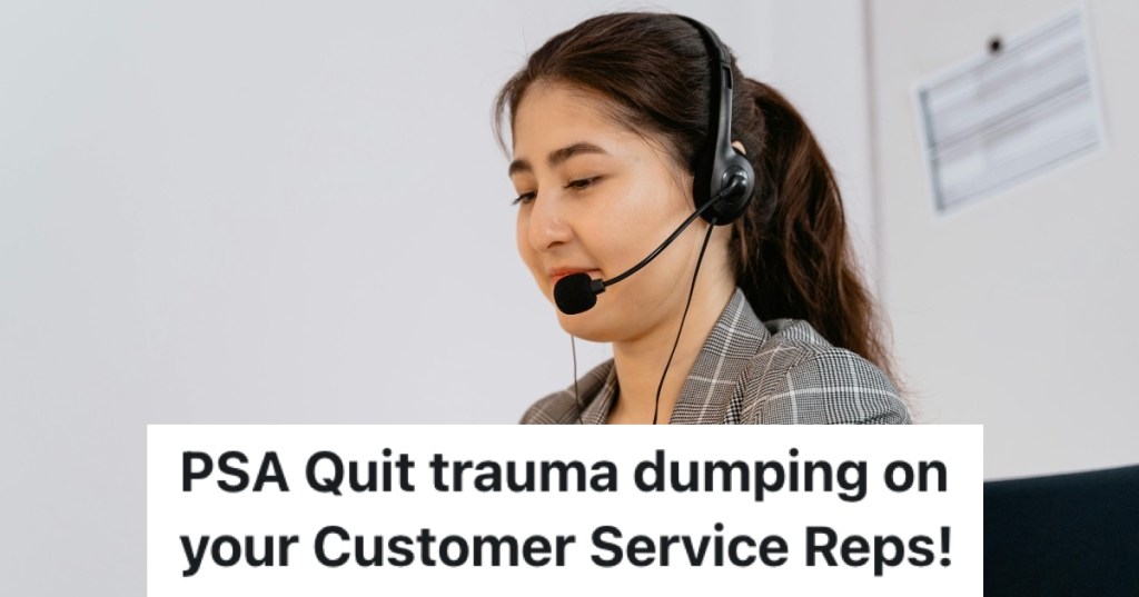 Customer Service Representative At A Call Center Is Prepared To Help Customers With Their Technical Issues, But The Customers Tell Her Things That Should Be Discussed With A Therapist