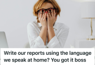 Language School Boss Demanded Teachers Write Reports In Their “Home Language,” So Multilingual Staff Submitted Feedback In French, Russian, German, And British Slang