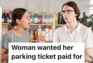 A Customer Wanted A Store Manager To Pay For Her Parking Ticket, But He Refused Because She Parked At A Bus Stop