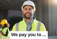A Client Gave A Worker A Hard Time About Leaving a Jobsite To Buy Materials, So He Said He’d Either Get Paid Overtime Or The Job Would Slow Down Significantly