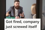 This Employee Is Upset After Being Fired, But He Also Knows That His Boss, Who Threw Him Under The Bus, Won’t Be Able To Properly Do His Job Without Him