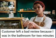Restaurant Supervisor Stepped Away For Two Minutes To Use The Restroom After Opening, But In The Meantime, A Customer Walked Out And Left A Negative Review Complaining Nobody Was At The Register
