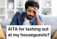 A Host Got Tired Of How The Friends They Had Over Treated Them, So They Flipped Out On Them