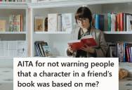 Woman Knew Her Author Friend Wrote A Book With Characters Based On Her And A Mutual Friend Who End Up Together, But When Her Husband And The Friend Found Out After The Book Was Published, They Felt Blindsided