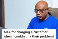 Tech Support Worker Spent An Hour Trying To Install Linux For A Customer Before Discovering The Hardware Was Incompatible, But The Customer Later Said He Shouldn’t Have Been Charged