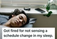 Manager Changed His Shift Schedule Online In The Middle Of The Night, And This Employee Was Fired For Not Showing Up At 6AM