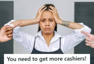 Home Improvement Store Cashier Was Running Self Checkout During A Chaotic, Understaffed Shift With Only Two Cashiers In The Store, And An Angry Customer Still Stopped To Tell Her They Needed To Hire More Cashiers