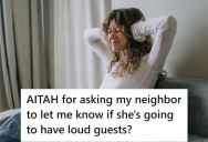 She Confronted Her Loud Upstairs Neighbors And Asked For Some Notice Before They Have A Party, But Now There Is Tension And She Thinks She Was Out Of Line