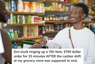 Customer Walks In With A Cart Full Of Items At Closing Time And Pays With Coupons, So The Cashier Has To Work An Extra 50 Minutes