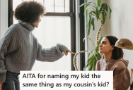 Her Jealous Cousin Copied Everything She Did Including Stealing Her Baby’s Name, So She Decided To Ignore The Cousin And Name Her Baby What She Had Planned
