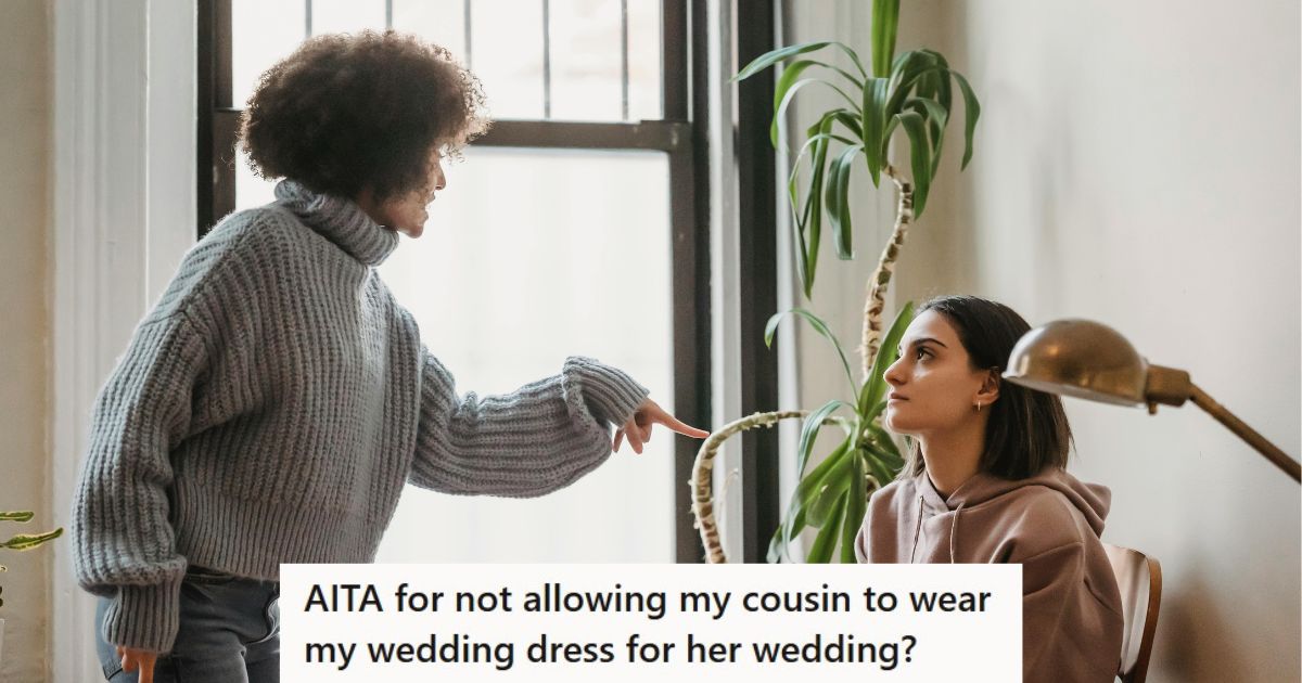 Her Cousin Copied Her Entire Wedding, So She Doesnt Want To Share Her Dress Two women arguing